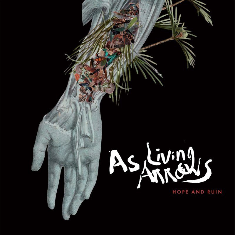 As Living Arrows, Hope and Ruin As Living Arrows, Hope and Ruin